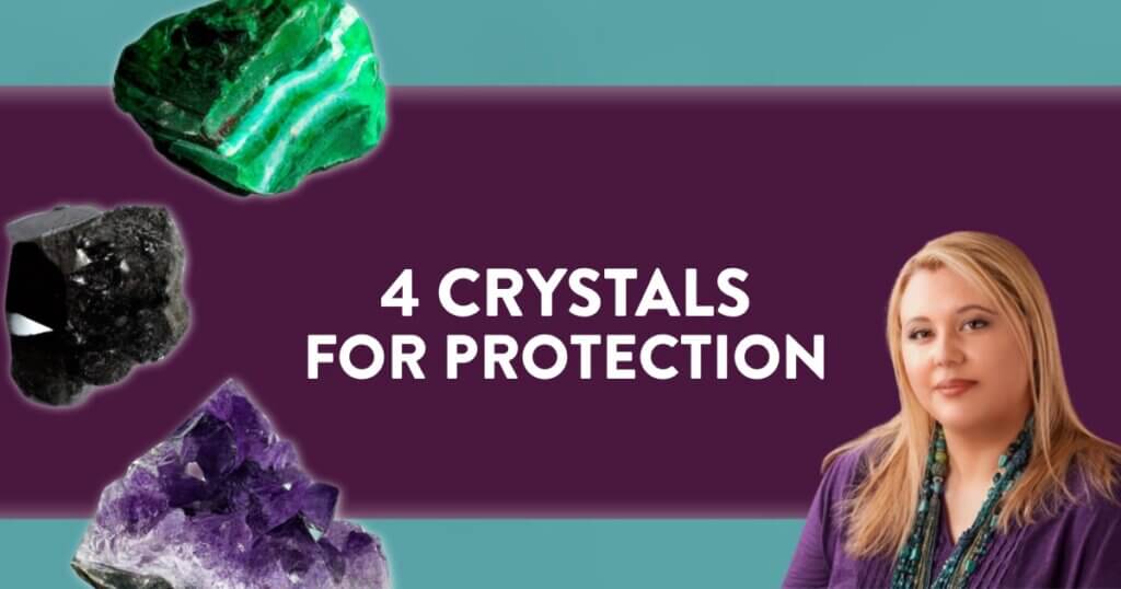 4 Crystals for Protection