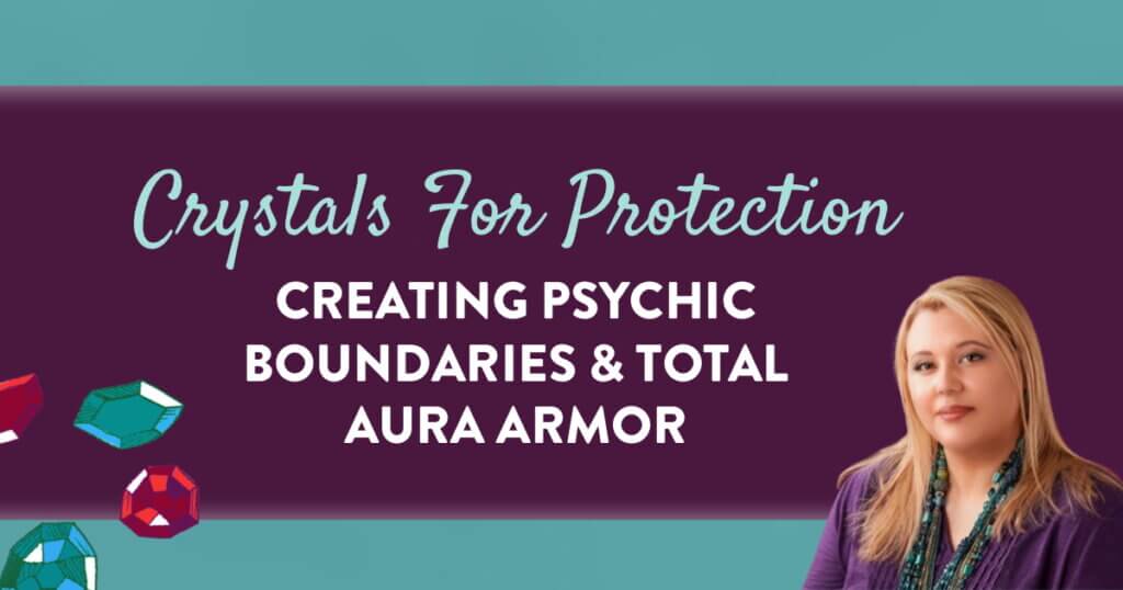 Crystals for Protection - Creating Aura Armor