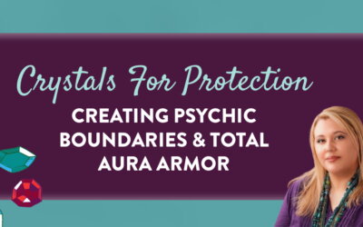 Crystals for Protection: Creating Total Aura Armor