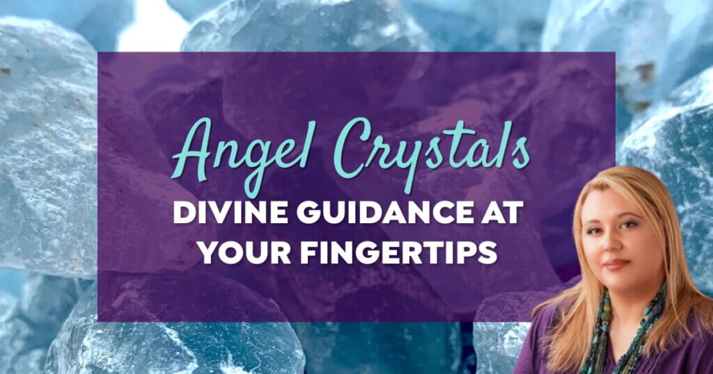 Angel Crystals - Divine Guidance at Your Fingertips